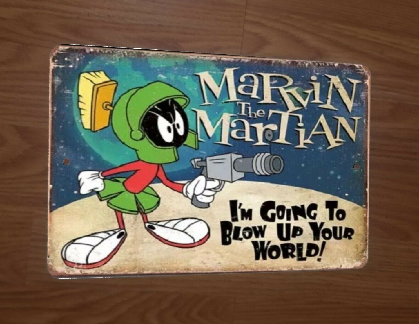 Marvin the Martian Im Going To Blow Up Your World Vintage Looney Tunes 8x12 Sign Classic Cartoon