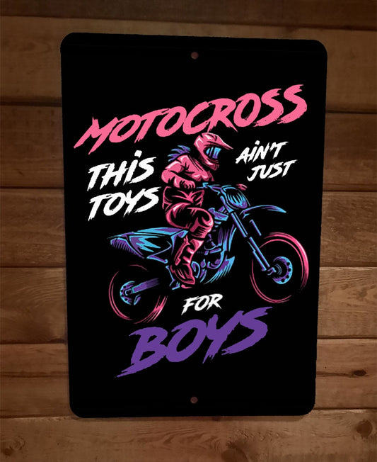 Motocross This Toys Aint Just For Boys 8x12 Metal Wall Sign