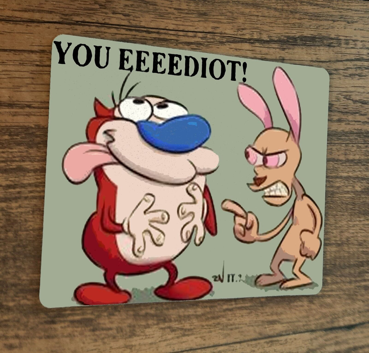 You Eeediot Ren and Stimpy Mouse Pad