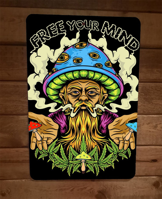 Free Your Mind Mushroom Gnome 420 Mary Jane 8x12 Metal Wall Sign