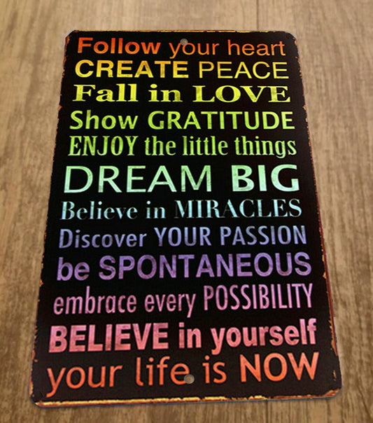 Follow Your Heart Create Peace Dream Big Fall in Love 8x12 Metal Wall Quote Sign