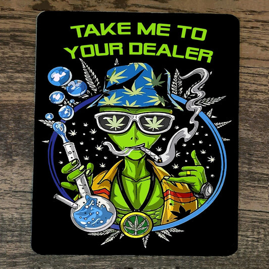Mouse Pad Take Me To Your Dealer Alien Weed 420 #2
