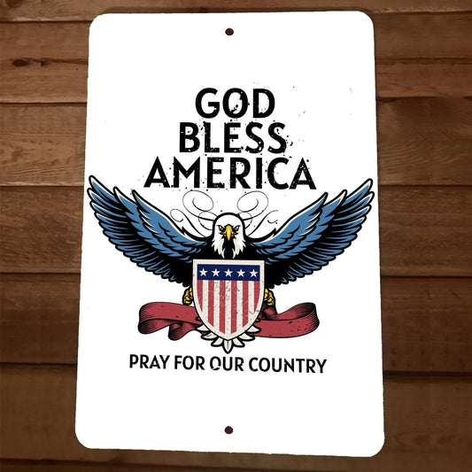 God Bless America Pray for Our Country 8x12 Metal Wall Sign Poster July 4th
