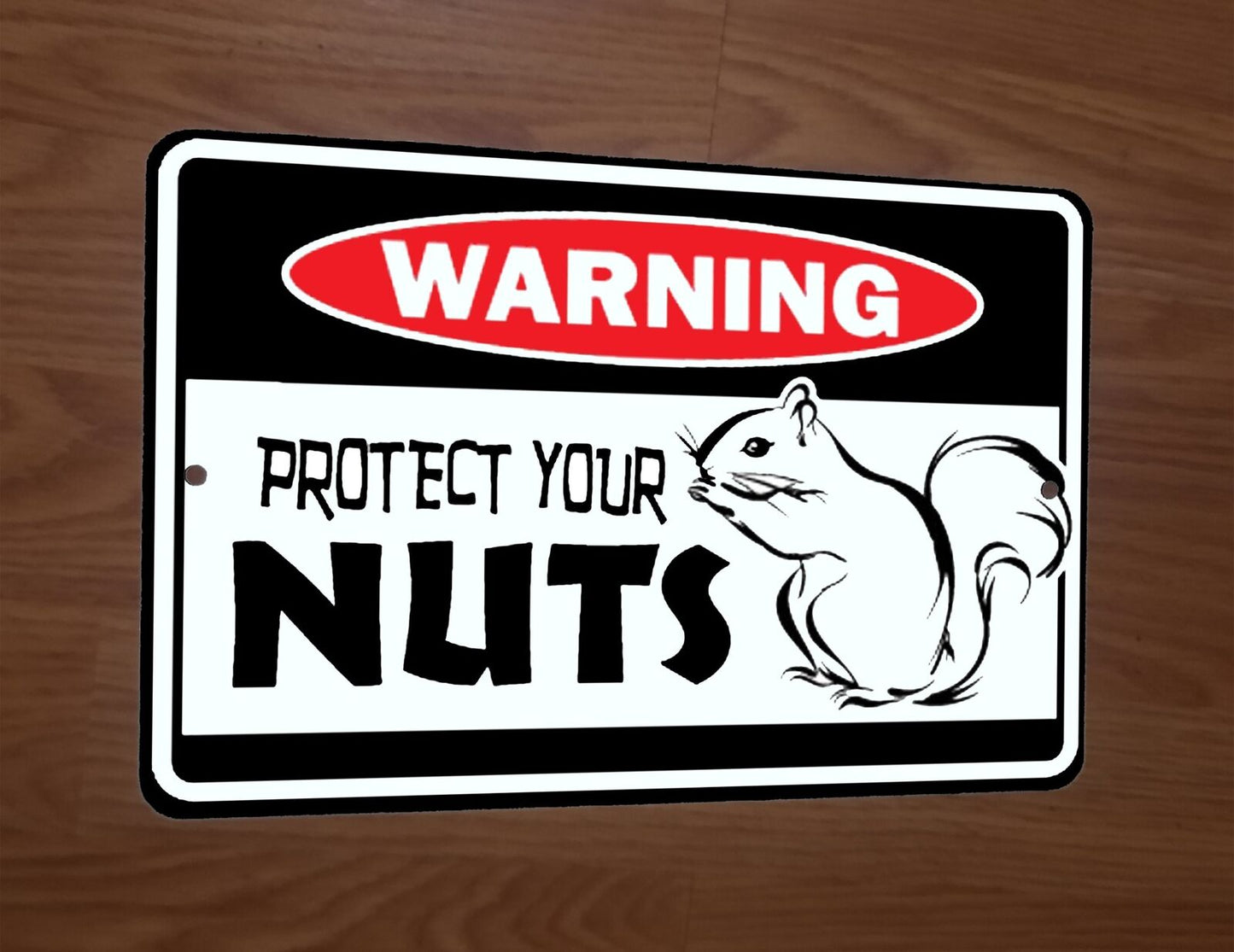 Warning Protect Your Nuts Funny Squirrel 8x12 Metal Wall Animal Sign