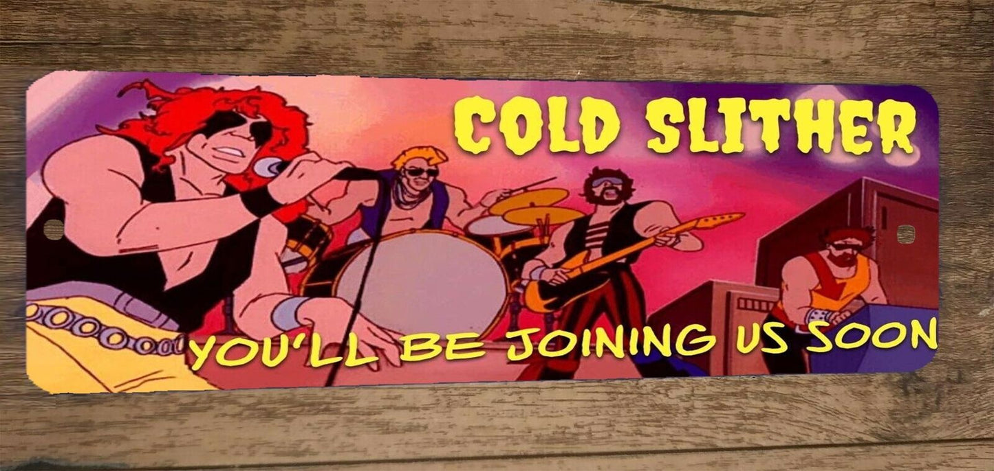 Cold Slither GI Joe Dreadnoks Rock Band Zartan 4x12 Metal Sign Poster