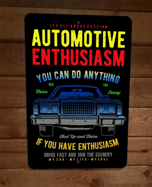 Automotive Enthusiasm You Can Do Anything Shut Up and Drive 8x12 Metal Wall Sign