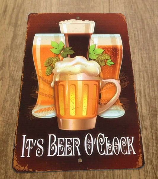 It's Beer O Clock 8x12 Metal Wall Bar Sign