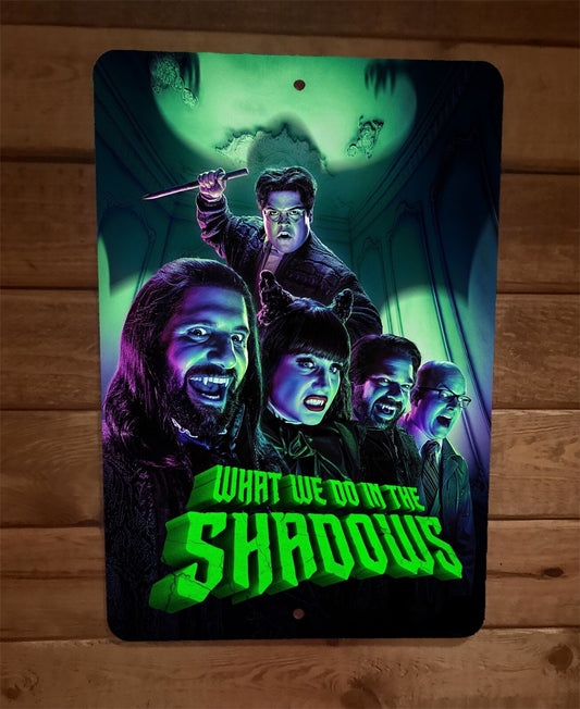 What We Do In The Shadows 8x12 Metal Wall Sign Poster