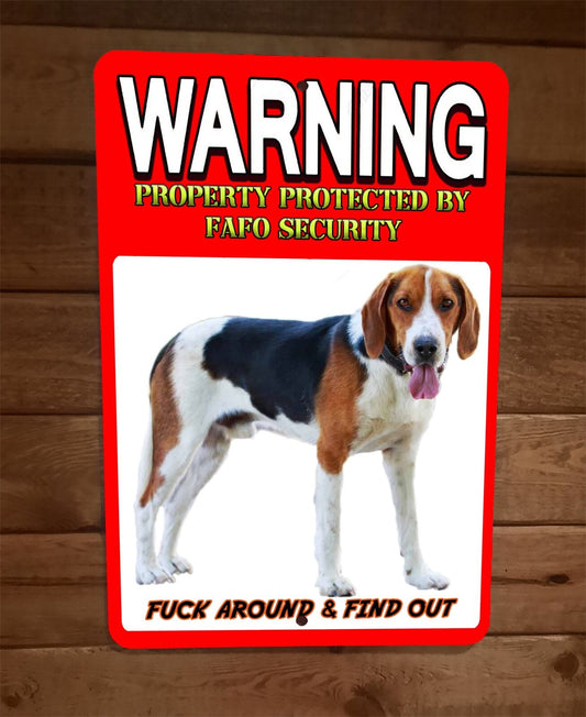 Property Protected FAFO Security American Foxhound Dog 8x12 Wall Animal Sign