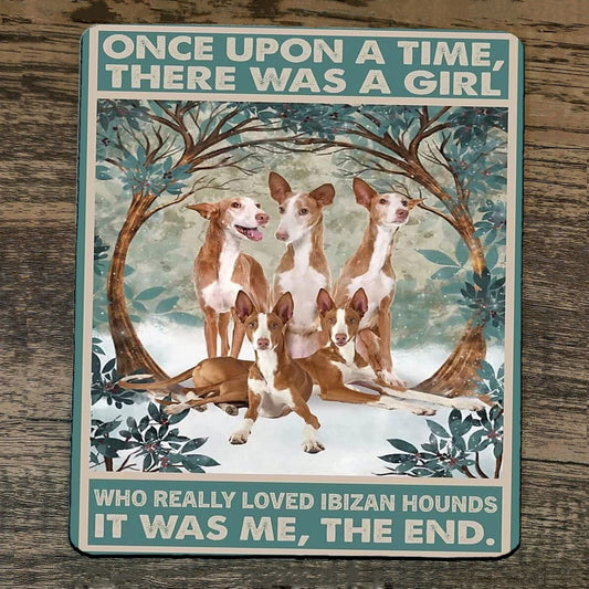 Mouse Pad Once Upon a Time There was a Girl who Really Loved Ibizan Hounds Dogs