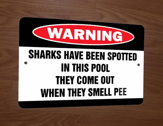 Sharks Spotted in Pool Smell Pee Warning 8x12 Metal Wall Sign Poster