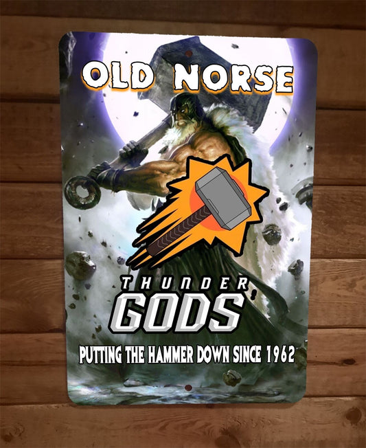 Old Norse Putting The Hammer Down Since 1962 Thunder Gods 8x12 Metal Wall Sign