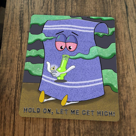 Hold On Let Me Get High Mouse Pad Towlie South Park 420
