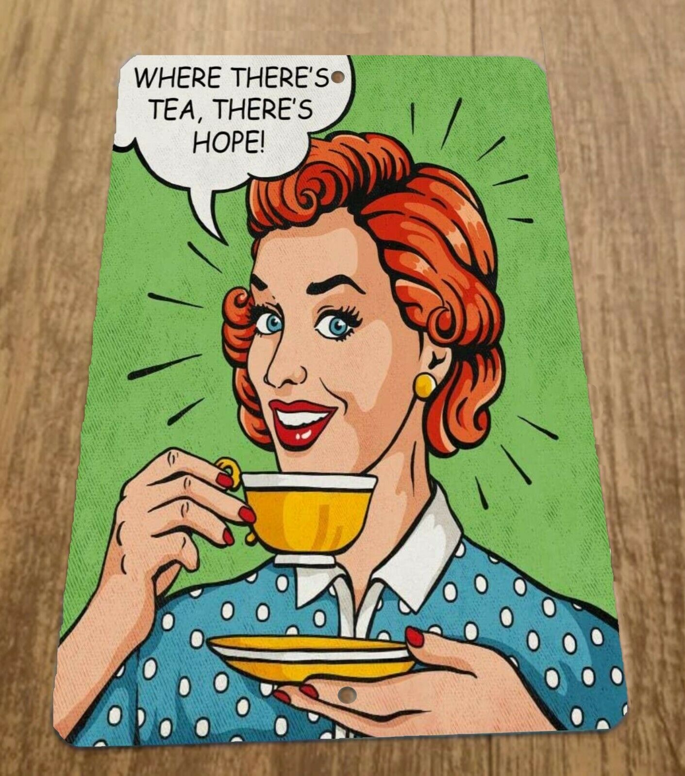 Where Theres Tea Theres Hope 8x12 Metal Wall Sign