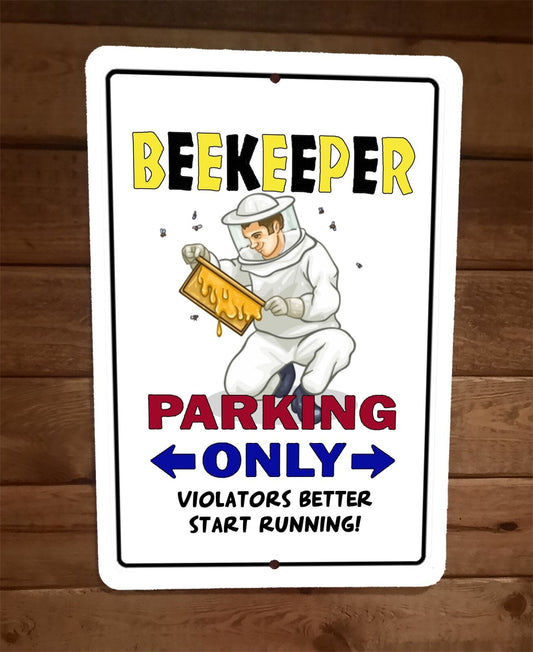 Beekeeper Parking Only Violators Start Running 8x12 Metal Wall Animal Sign