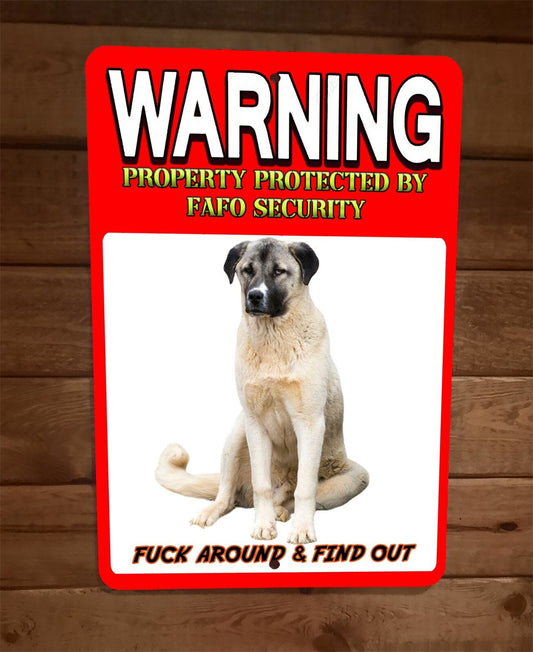 Property Protected FAFO Anatolian Shepherd Dog 8x12 Metal Wall Animal Sign