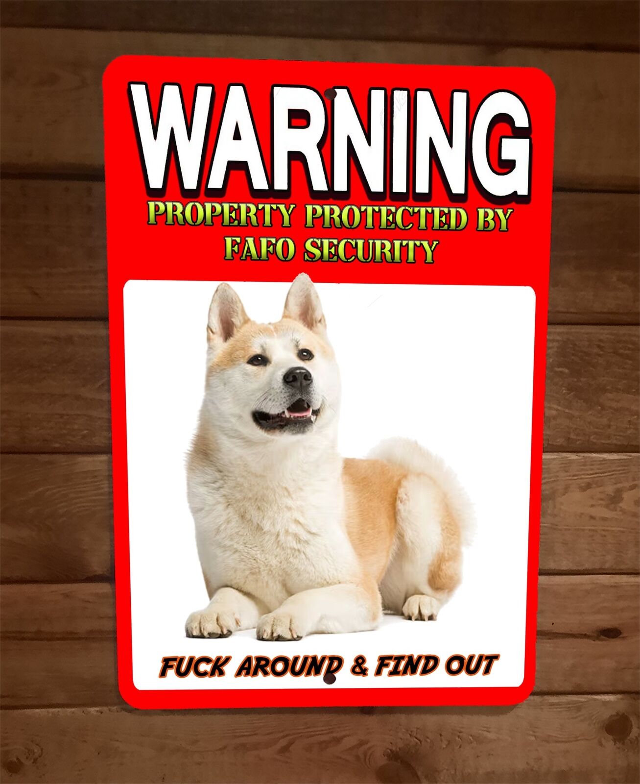 Property Protected FAFO Security Akita Dog 8x12 Metal Wall Animal Sign #2