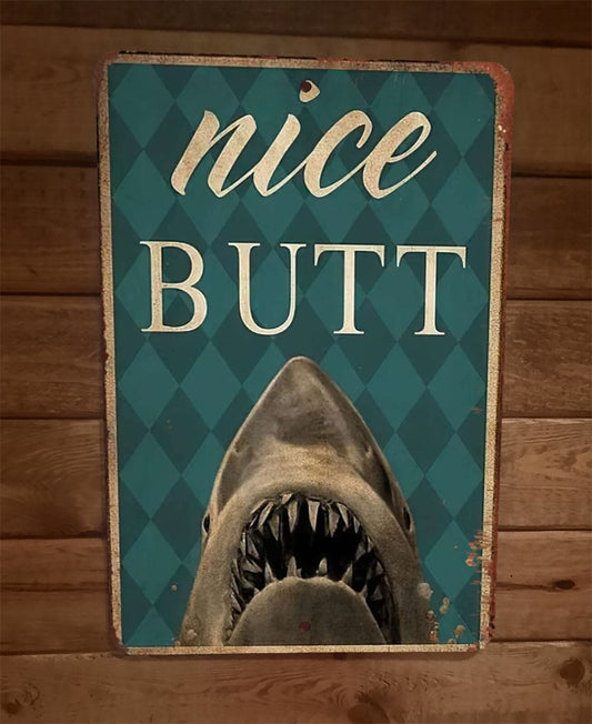 Nice Butt Shark 8x12 Metal Wall Sign Animal Poster