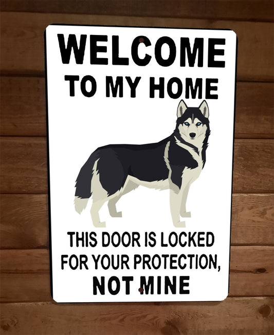 Door is Locked for Your Protection Siberian Husky Dog 8x12 Wall Animal Sign