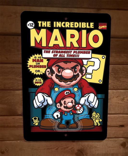 The Incredible Mario Strangest Plumber of All Time Funny 8x12 Metal Wall Sign