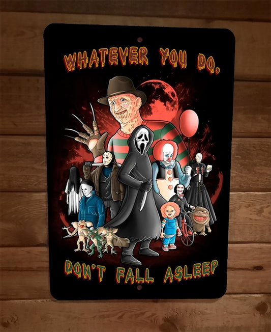 Whatever You Do Dont Fall Asleep Horror Halloween Legends 8x12 Metal Poster