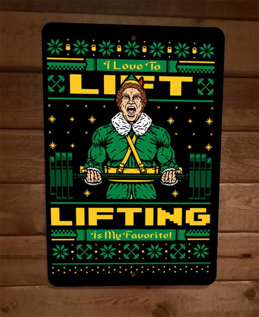 Elf I Love Lifting Christmas Xmas 8x12 Metal Wall Sign Poster