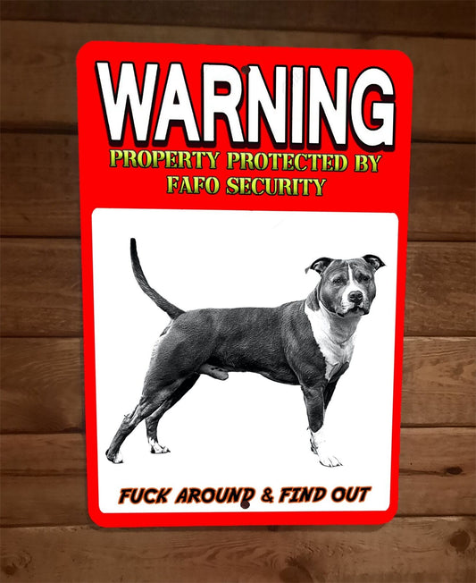 Property Protected FAFO Staffordshire Terrier Dog 8x12 Metal Wall Animal Sign #3