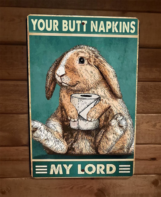 Your Butt Napkins My Lord Rabbit 8x12 Metal Wall Sign Bathroom Animal Poster