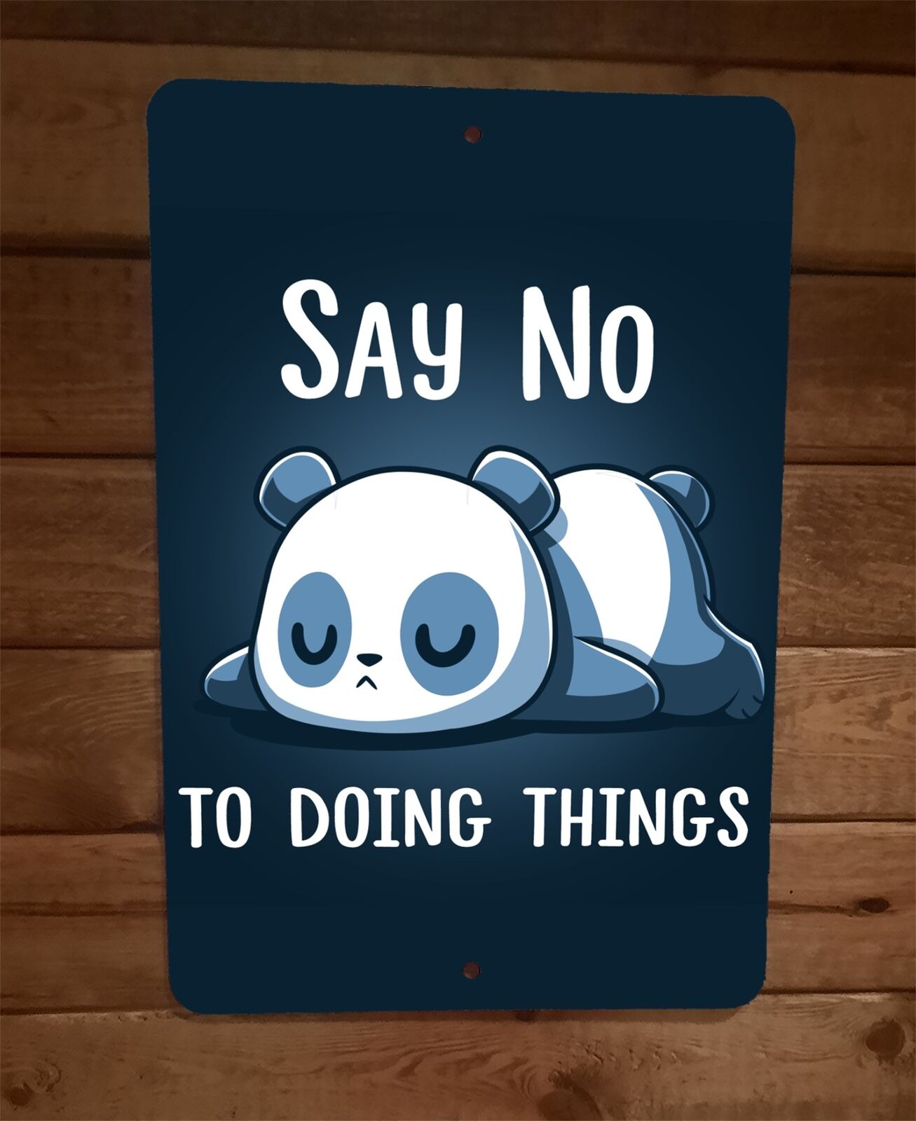 Say no To Doing Things Panda Bear 8x12 Metal Wall Sign