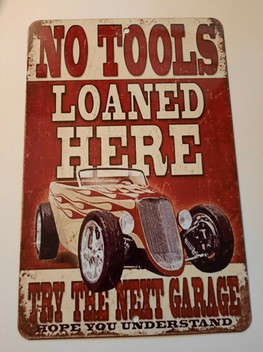 No Tools Loaned Here Try The Next Garage 8x12 Metal Wall Hot Rod Garage Poster Man Cave Sign