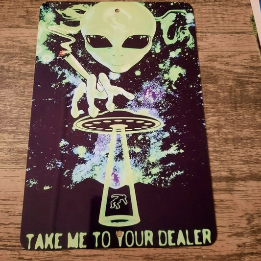 Take Me To Your Dealer Alien Misc Poster Style 8x12 Metal Wall Sign 420 Mary Jane
