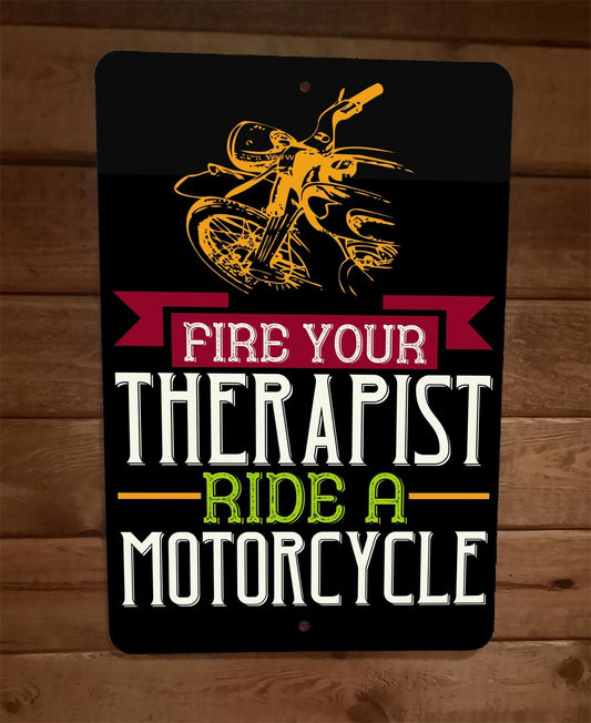 Fire Your Therapist Ride a Motorcycle 8x12 Metal Wall Sign Garage Poster