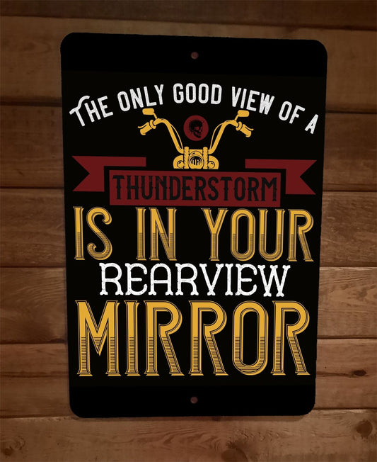 The Only Good View of a Thunderstorm 8x12 Metal Wall Motorcycle Biker Sign