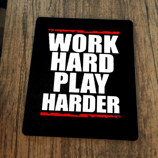 Work Hard Play Harder Mouse Pad