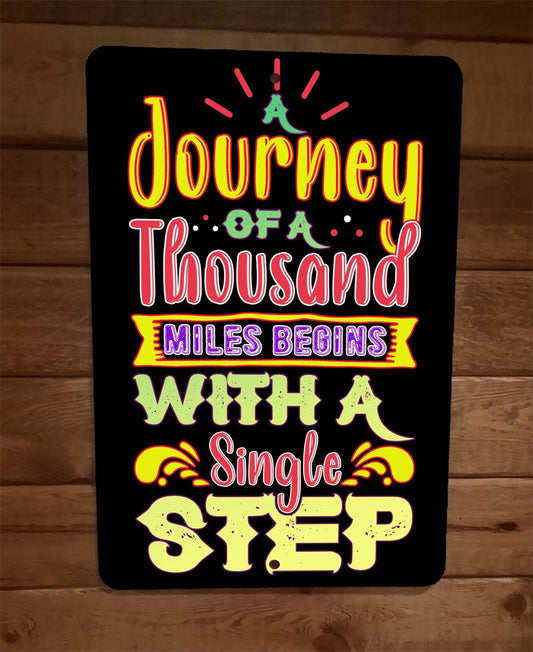 journey of a Thousand Miles Begins With a Single Step 8x12 Metal Wall Sign