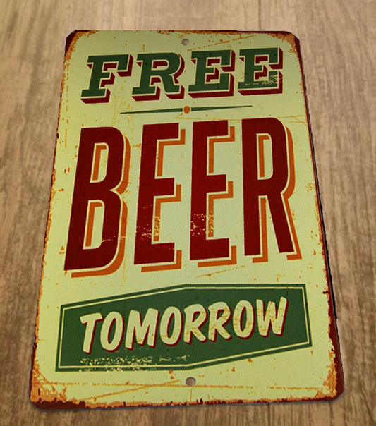 Free Beer Tomorrow 8x12 Metal Wall Alcohol Bar Sign