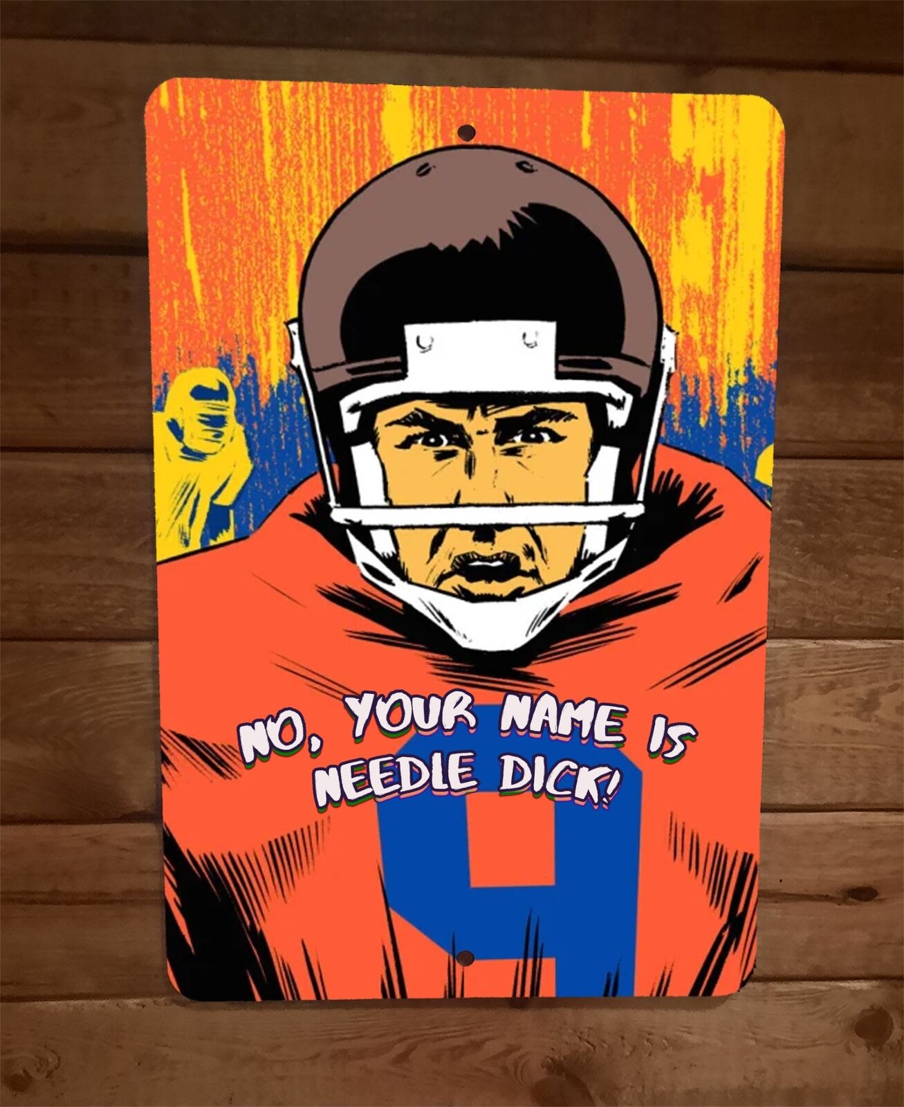 Your Name is Needle Dick Waterboy 8x12 Metal Wall Sign Adam Sandler