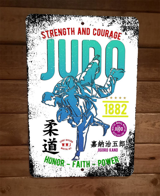 Judo Strength Courage Fighter Sports 8x12 Metal Wall Sign Poster