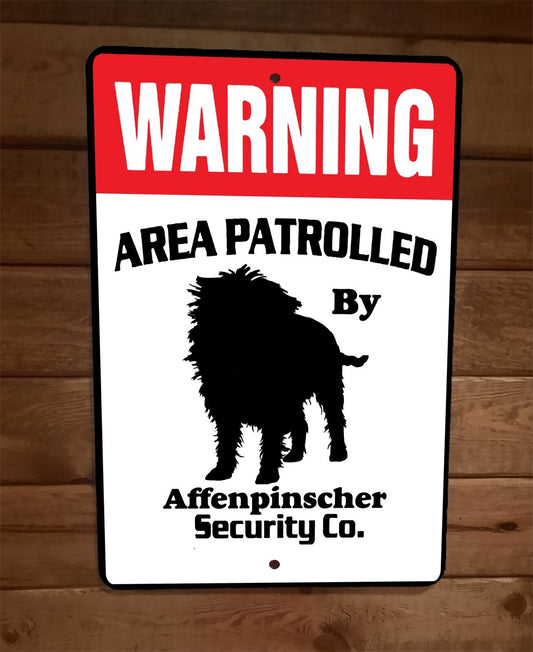 Warning Area Patrolled Affenpinscher Dog Security 8x12 Metal Wall Animal Sign