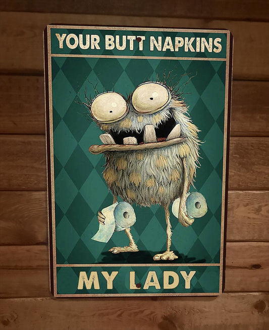 Your Butt Napkins My Lady Monster 8x12 Metal Wall Sign Bathroom Animal Poster