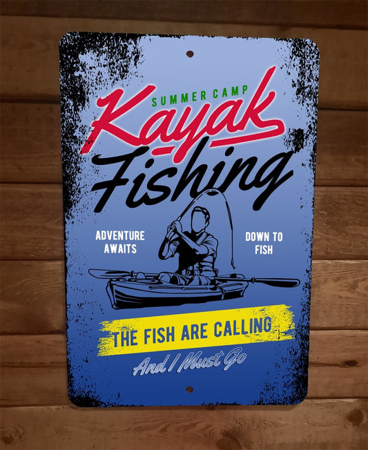 Kayak Fishing The Fish Are Calling Me Sports 8x12 Metal Wall Sign Poster