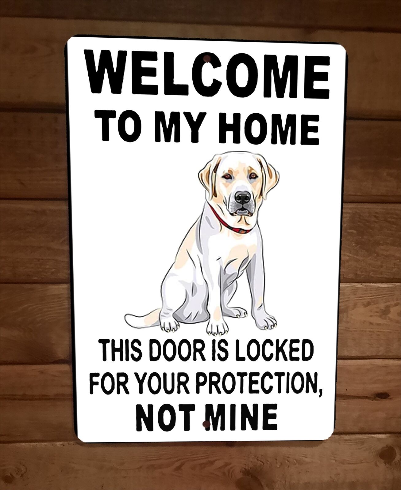 Door is Locked for Your Protection Labrador Retriever Dog 8x12 Wall Animal Sign