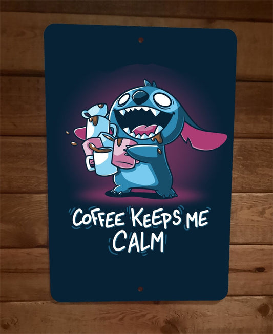 Coffee Keeps Me Calm 8x12 Metal Wall Sign Poster