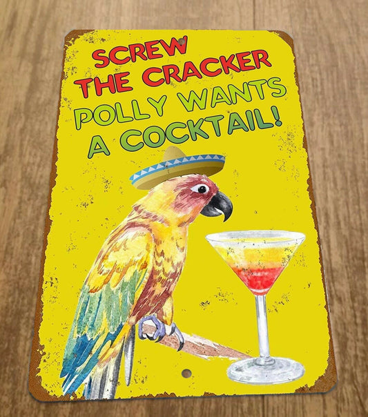 Screw the Cracker Polly Wants a Cocktail 8x12 Metal Wall Bar Sign