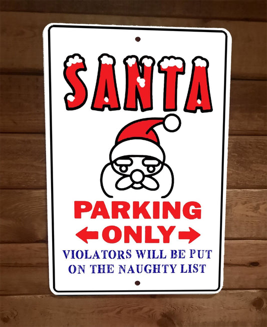 Santa Parking Only Violators Xmas Holiday Christmas 8x12 Metal Wall Sign