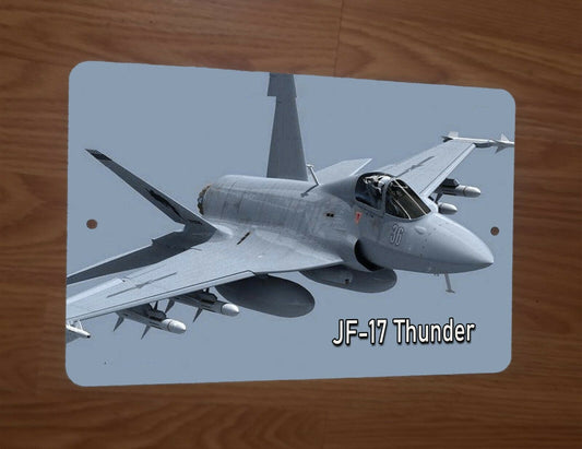 JF-17 Thunder Jet Fighter Combat Airplane 8x12 Metal Wall Sign Military
