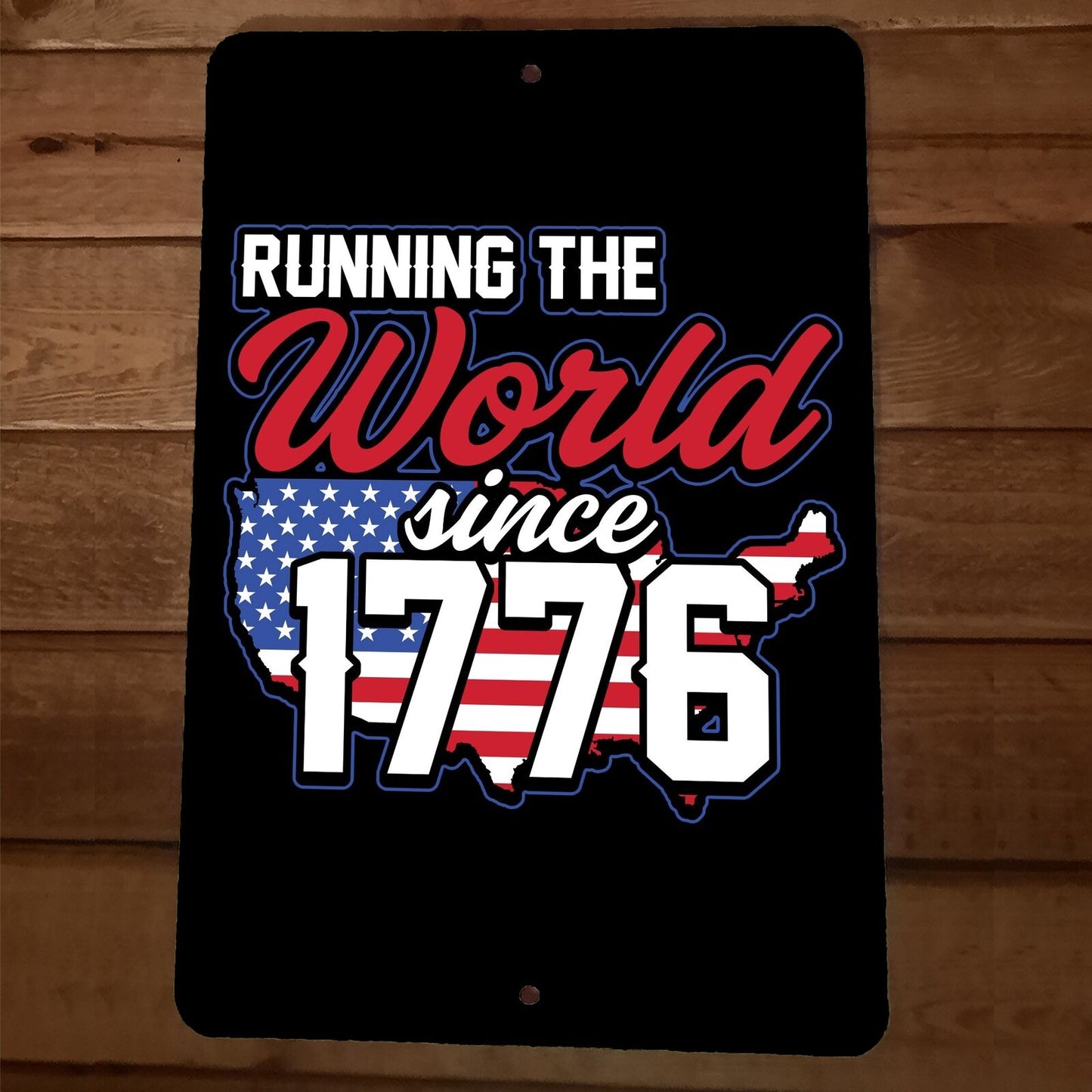 Running the World Since 1776 USA America 8x12 Metal Wall Sign Poster July 4th