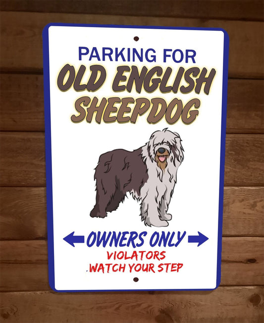 Parking for Old English Sheep Dog Owners Only 8x12 Metal Wall Animal Sign