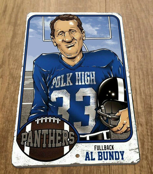 Al Bundy Polk High Football Panthers Fullback 8x12 Metal Wall Sign Sitcom TV Show