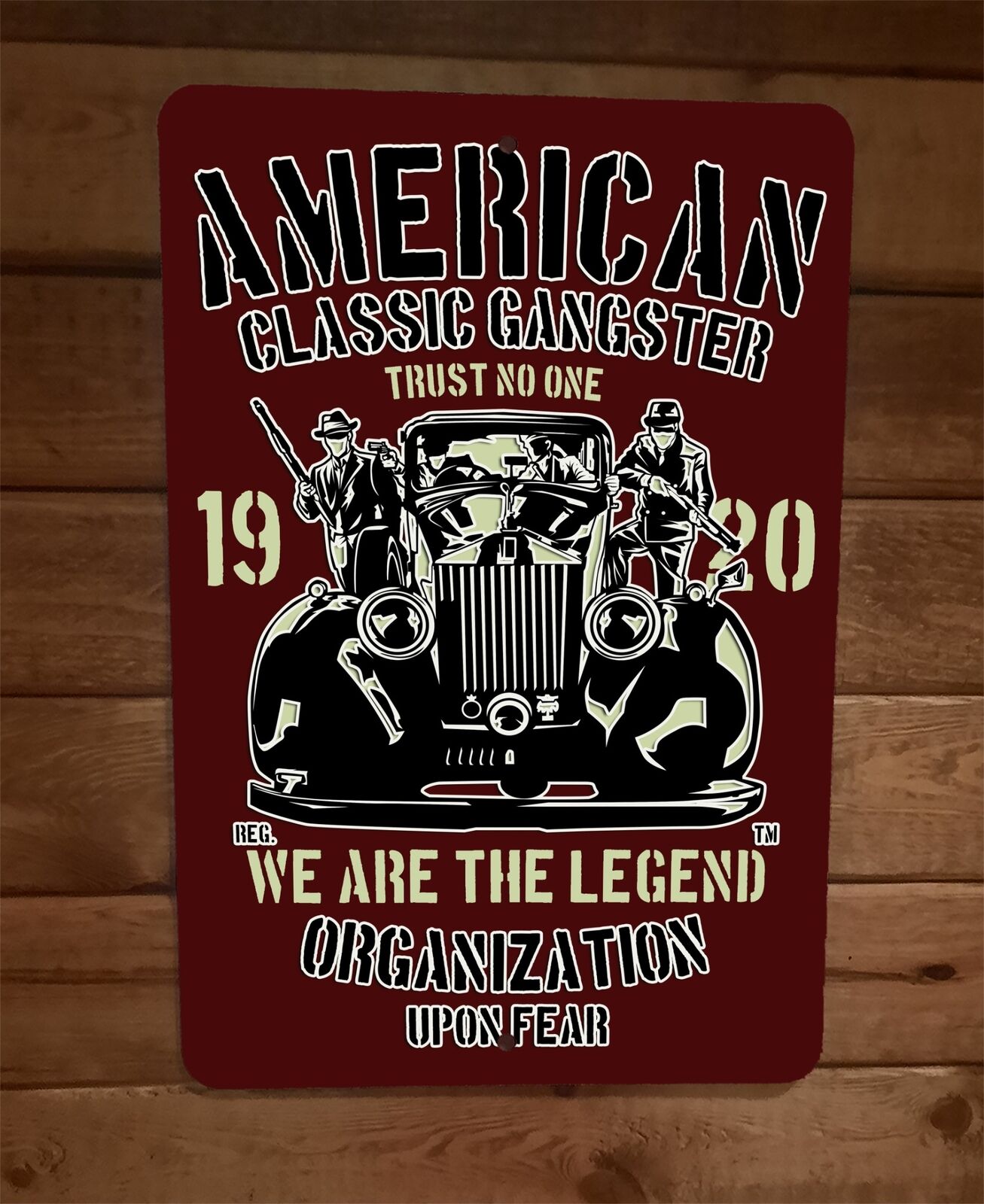 American Classic Gangster Trust No One We Are The Legend 8x12 Metal Wall Sign